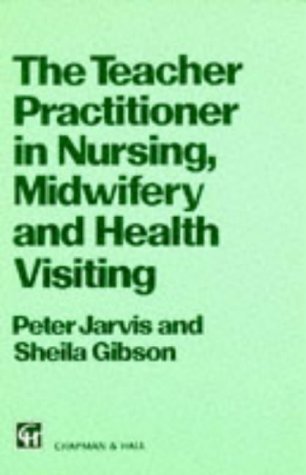 Teacher-practitioner in Nursing, Midwifery and Health Visiting (9780412340109) by Peter Jarvis