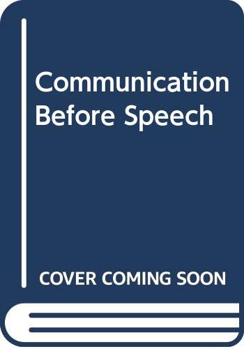 Beispielbild fr Communication Before Speech: Normal Development and Impaired Communication zum Verkauf von WorldofBooks