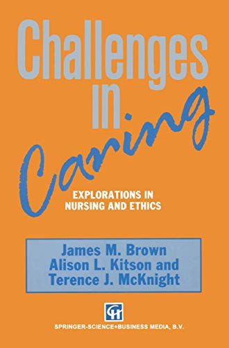 9780412344008: Challenges in Caring: Explorations In Nursing And Ethics