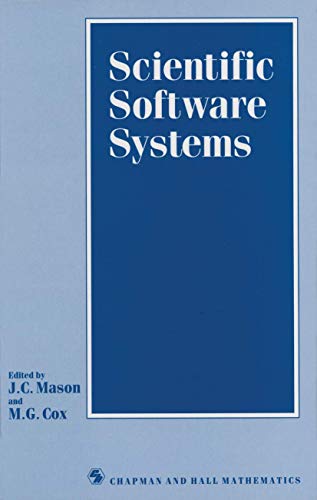 9780412345708: Scientific Software Systems: Based on the proceedings of the International Symposium on Scientific Software and Systems, held at Royal Military ... July 1988 (Chapman & Hall Computing)