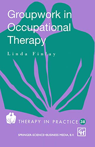 9780412352201: Groupwork in Occupational Therapy (Therapy in Practice Series)