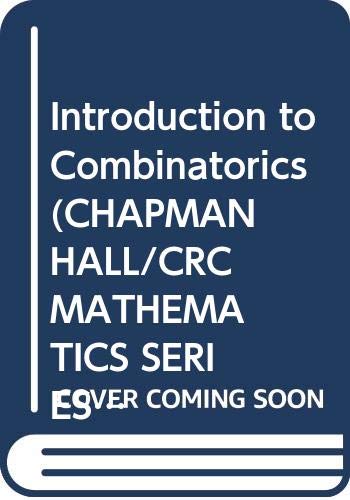 9780412353604: Introduction to Combinatorics (CHAPMAN HALL/CRC MATHEMATICS SERIES)