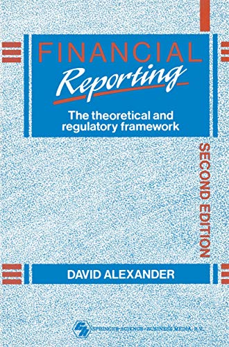 Financial Reporting: The theoretical and regulatory framework (9780412357909) by ALEXANDER, D A V I D