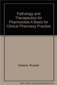 Stock image for Pathology and Therapeutics for Pharmacists: A Basis for Clinical Pharmacy Practice for sale by ThriftBooks-Dallas
