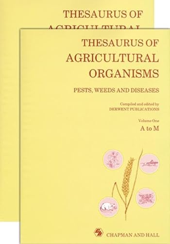 Thesaurus of Agricultural Organisms. Pests, Weeds and Diseases. 2 Vols. (A to M and N to Z with I...