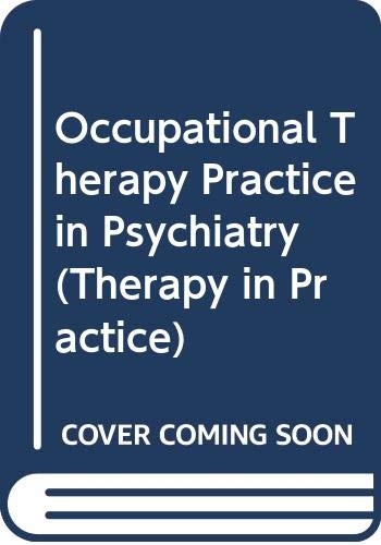 Beispielbild fr Occupational Therapy Practice in Psychiatry: 7 (Therapy in Practice) zum Verkauf von WorldofBooks