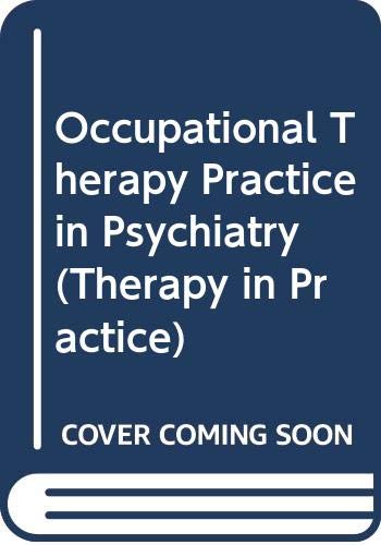 9780412382703: Occupational Therapy Practice in Psychiatry: 7 (Therapy in Practice)