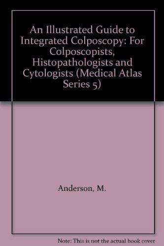 Stock image for Text and Atlas of Integrated Colposcopy : For Colposcopists, Histopathologists and Cytologists (Chapman & Hall Medical Atlas Series) for sale by PsychoBabel & Skoob Books