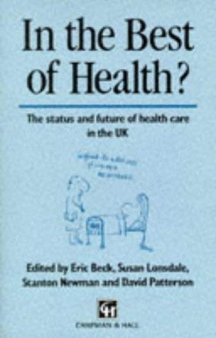 Beispielbild fr IN THE BEST OF HEALTH?: THE STATUS AND FUTURE OF HEALTH CARE IN THE UK. zum Verkauf von Cambridge Rare Books