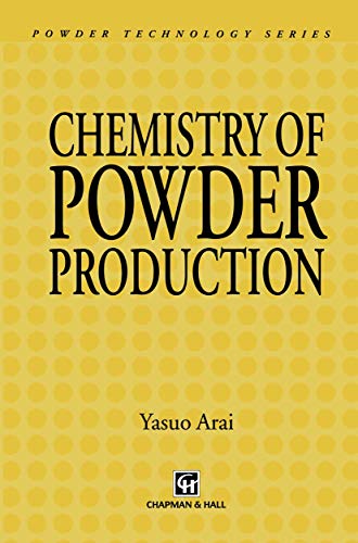 9780412395406: Chemistry of Powder Production: 6 (Particle Technology Series)