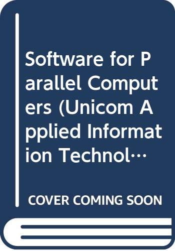 9780412399602: Software for Parallel Computers (UNICOM Applied Information Technology Series 9)