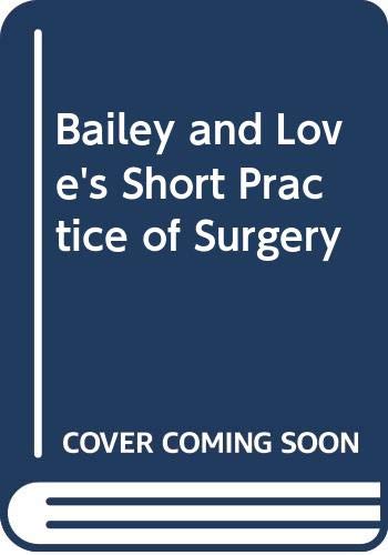 Imagen de archivo de Bailey And Love's Short Practice Of Surgery a la venta por Library House Internet Sales