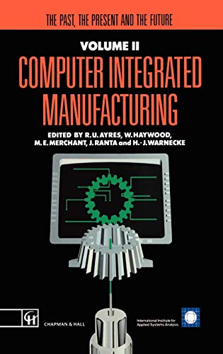 Stock image for Computer Integrated Manufacturing: The Past, the Present and the Future (Volume 2) for sale by Anybook.com