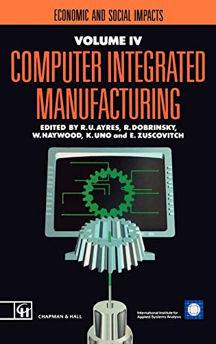 9780412404702: Computer Integrated Manufacturing: Economic and social impacts: 4