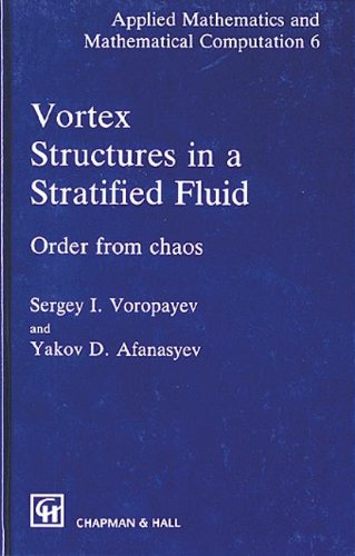 Applied Mathematics and Mathematical Computation 6: Vortex Structures in a Stratified Fluid: Orde...