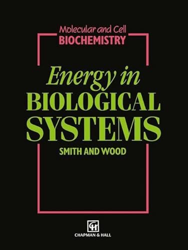 Stock image for Energy in Biological Systems (Molecular and Cell Biochemistry) (Molecular & Cell Biochemistry) for sale by AwesomeBooks