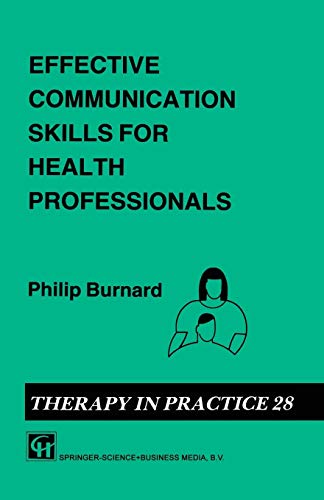 Beispielbild fr Effective Communication Skills for Health Professionals: 28 (Therapy in Practice Series, 28) zum Verkauf von WorldofBooks