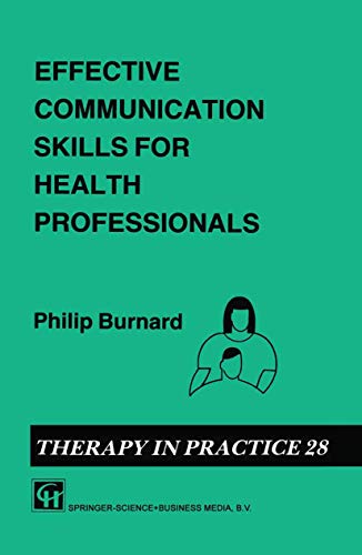 Stock image for Effective Communication Skills for Health Professionals: 28 (Therapy in Practice Series, 28) for sale by WorldofBooks