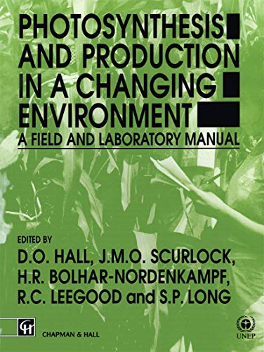 9780412429101: Photosynthesis and Production in a Changing Environment: A Field And Laboratory Manual