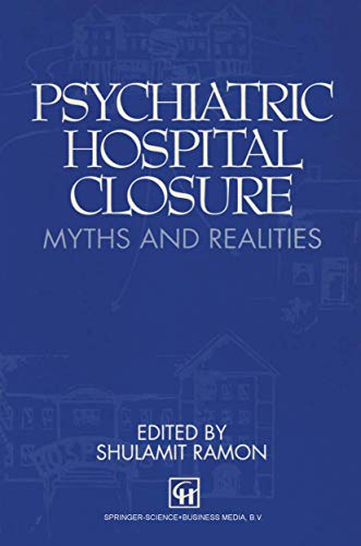 9780412429804: Psychiatric Hospital Closure: Myths And Realities: Myths & Realities