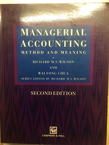 Stock image for Managerial Accounting: Method and Meaning (The Chapman & Hall Series in Accounting & Finance) for sale by Anybook.com