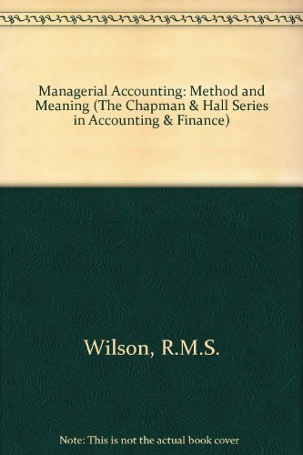 Stock image for Managerial Accounting: Method and Meaning (The Chapman and Hall Series in Accounting and Finance) for sale by Reuseabook