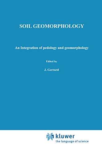9780412441707: Soil Geomorphology: An Integration of Pedology and Geomorphology