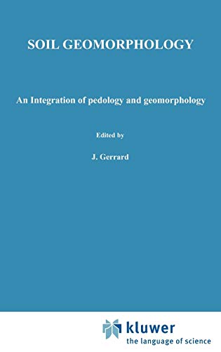 9780412441707: Soil Geomorphology: An Integration of Pedology and Geomorphology