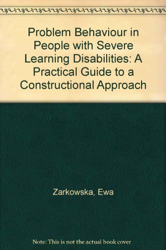 Stock image for Problem Behaviour in People with Severe Learning Disabilities: A Practical Guide to a Constructional Approach for sale by WorldofBooks