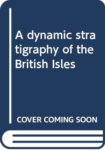 Beispielbild fr A dynamic stratigraphy of the British Isles zum Verkauf von WorldofBooks