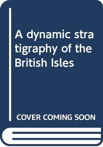 9780412445101: A dynamic stratigraphy of the British Isles