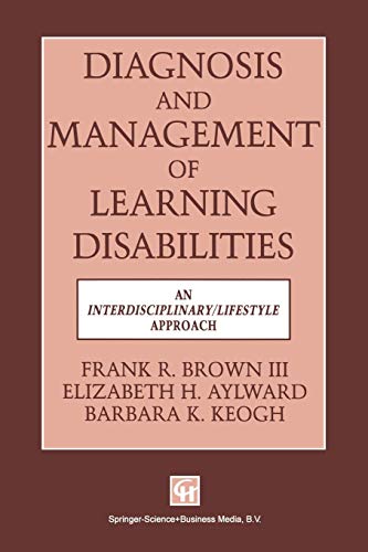 Stock image for Diagnosis and Management of Learning Disabilities: An Interdisciplinary/Lifespan Approach for sale by Bahamut Media