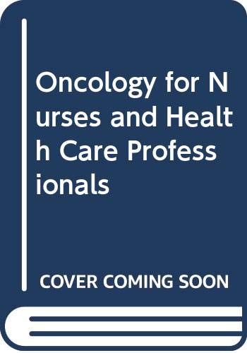 Stock image for Oncology for nurses and health care professionals for sale by Richard Booth's Bookshop