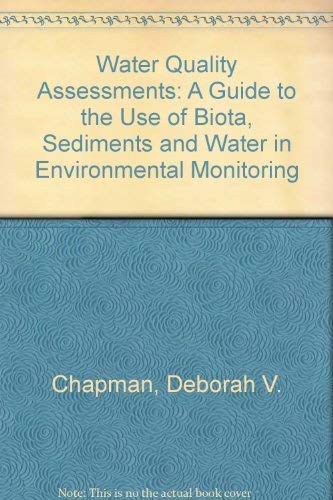 9780412448409: Water Quality Assessments: A Guide to the Use of Biota, Sediments and Water in Environmental Monitoring