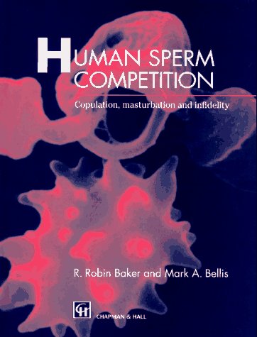 9780412454301: Human Sperm Competition: Copulation, Masturbation and Infidelity