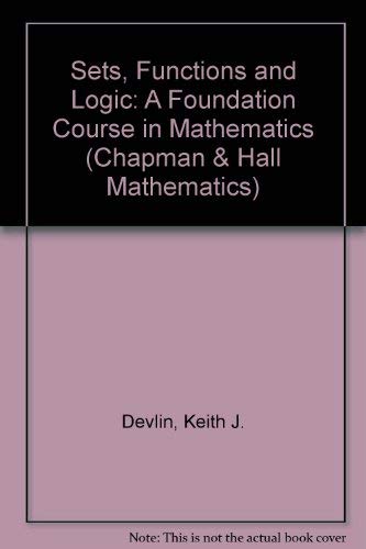 9780412459702: Sets, Functions, and LogicA Foundation Course in Mathematics
