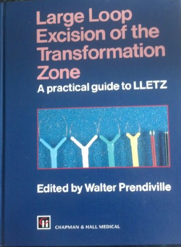 Large Loop Excision of the Transformation Zone: A Practical Guide to Lletz