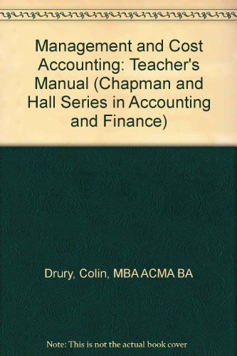 9780412464102: Management and Cost Accounting: Teacher's Manual (Chapman and Hall Series in Accounting and Finance)