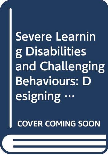 9780412471100: Severe Learning Disabilities and Challenging Behaviours: Designing High Quality Services