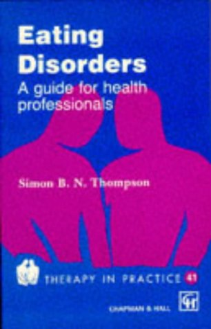 Beispielbild fr Eating Disorders: A Guide for Health Professionals (Therapy in Practice) zum Verkauf von WorldofBooks