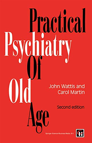 Practical Psychiatry of Old Age (9780412474606) by Wattis, John