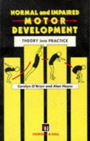 Stock image for Normal and Impaired Motor Development: Theory Into Practice for sale by Phatpocket Limited