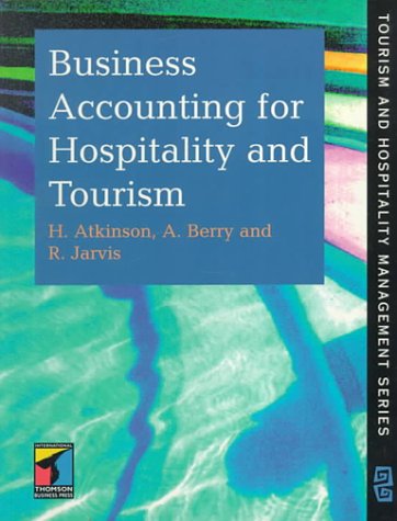 Business Accounting for Hospitality and Tourism (Chapman & Hall Series in Tourism and Hospitality Management) (9780412480805) by Atkinson, Helen; Berry, Aidan; Jarvis, Robin