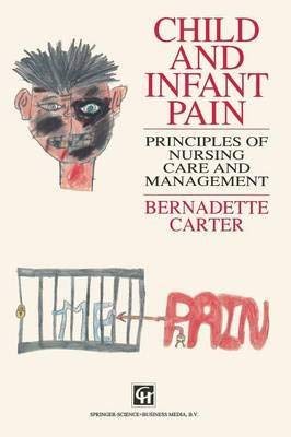 Beispielbild fr Child and Infant Pain : Principles of Nursing Care and Management zum Verkauf von Better World Books