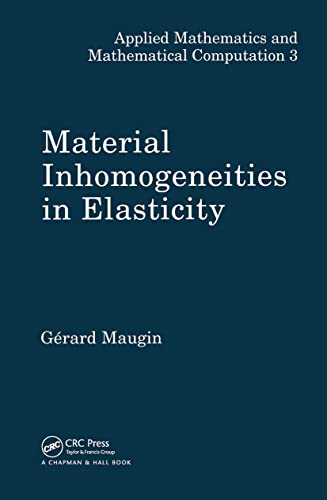 Material Inhomogeneities in Elasticity (Applied Mathematics) (9780412495205) by Maugin, G.A.