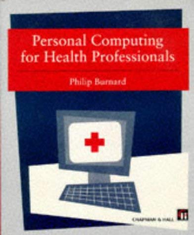 Personal Computing for Health Professionals (9780412496707) by Philip Burnard