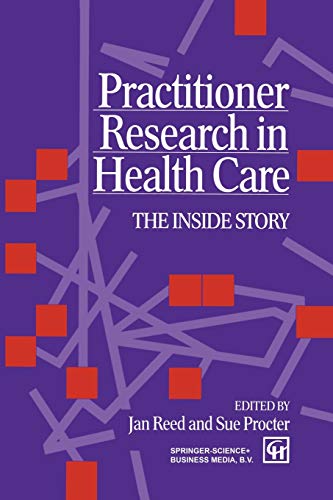 9780412498107: Practitioner Research in Health Care: The Inside Story