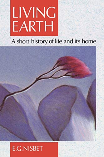 Imagen de archivo de Living Earth : A Short History of Life and Its Home a la venta por Better World Books