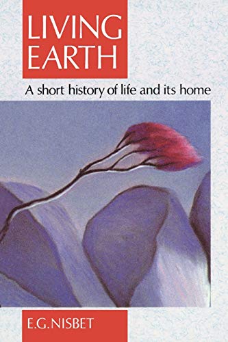 9780412530500: Living Earth: A short history of life and its home