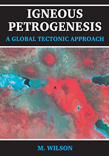Stock image for Igneous Petrogenesis A Global Tectonic Approach for sale by WorldofBooks